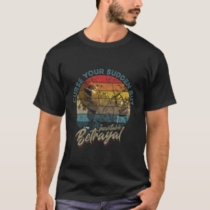 Fluch deinen plötzlichen, aber unvermeidlichen Ver T-Shirt