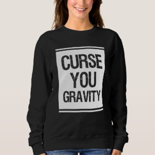 Fluch du Gravity Broken Leg Sweatshirt