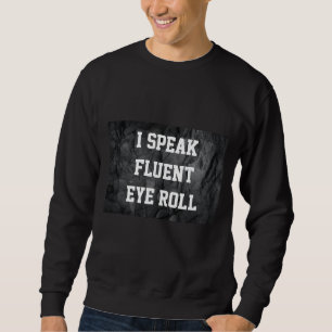 Fluent Eye Roll Edit Sweatshirt