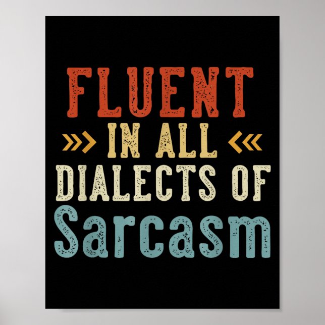 Fluent In All Dialects Of Sarcasm Retro Style  Poster (Vorne)