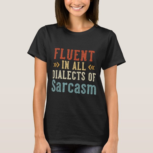 Fluent In All Dialects Of Sarcasm Retro Style  T-Shirt (Vorderseite)