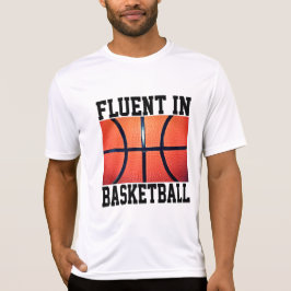 Fluent in Basketball Funny Basketball T-Shirt