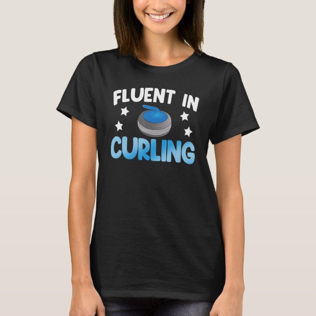 Fluent In Curling  Women World's Greatest Curling  T-Shirt (Vorderseite)
