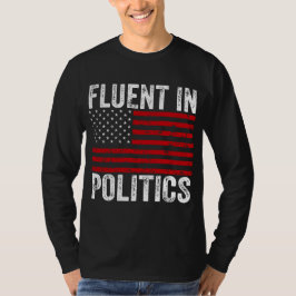 Fluent in der Politik T-Shirt