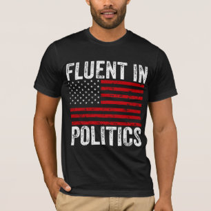 Fluent in der Politik T-Shirt