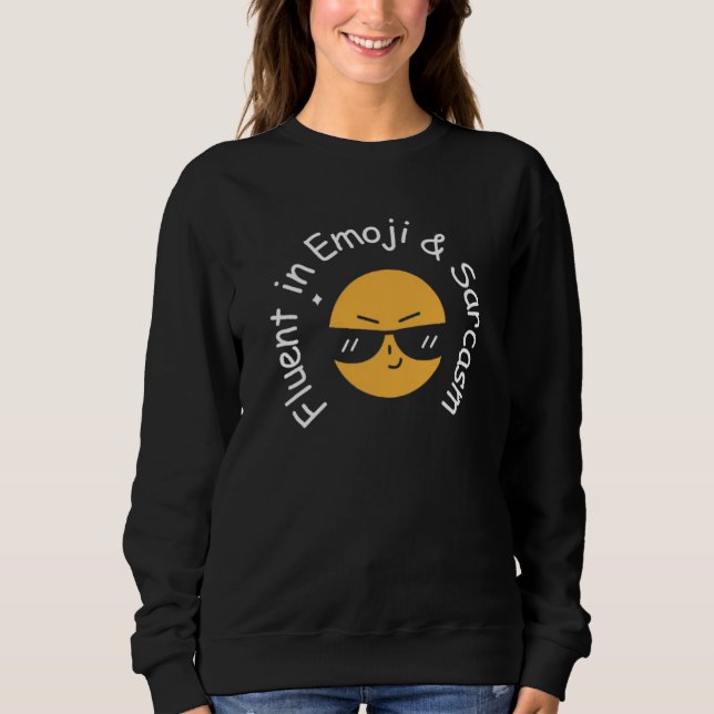"Fluent in Emoji and Sarcasm" Funny Women's Sweatshirt (Vorderseite)