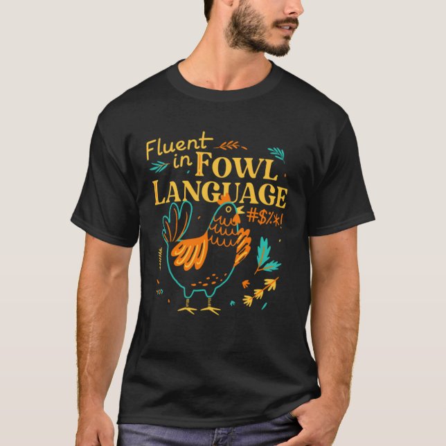 Fluent In Fowl Language   Chicken T-Shirt (Vorderseite)