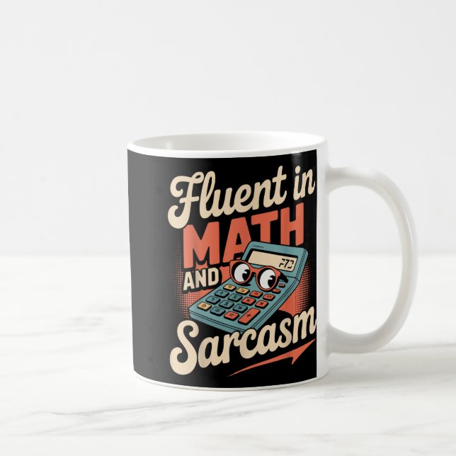 Fluent in Mathe und Sarcasm Funny Lehrer _1 Kaffeetasse (Rechts)