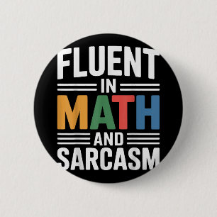 Fluent in Mathe und Sarcasm Funny Teacher Apparel Button