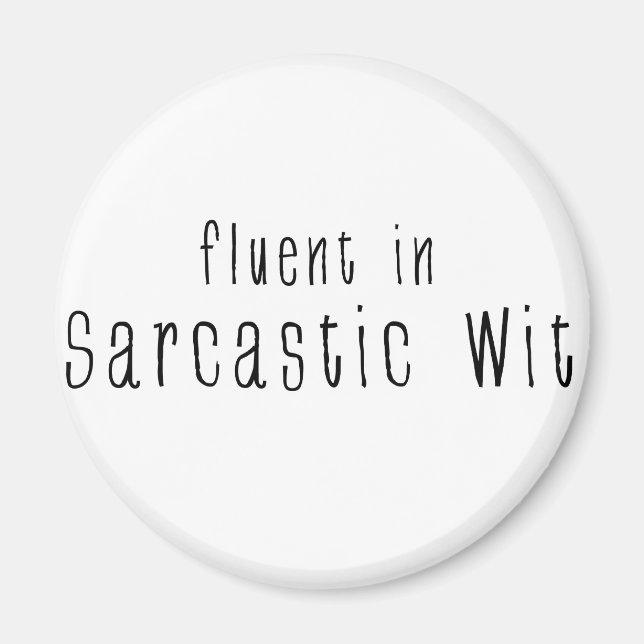 Fluent in sarkastischer Wit Magnet (Vorne)