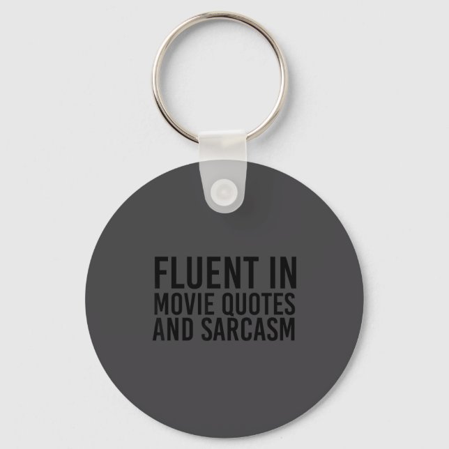 Fluent Movie Quotes And Sarcasm Shirt Funny Film  Schlüsselanhänger (Vorderseite)