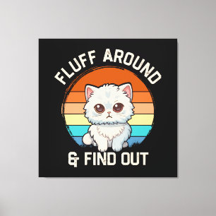 Fluff Around and Find Out Lustige Retro-Katze Leinwanddruck