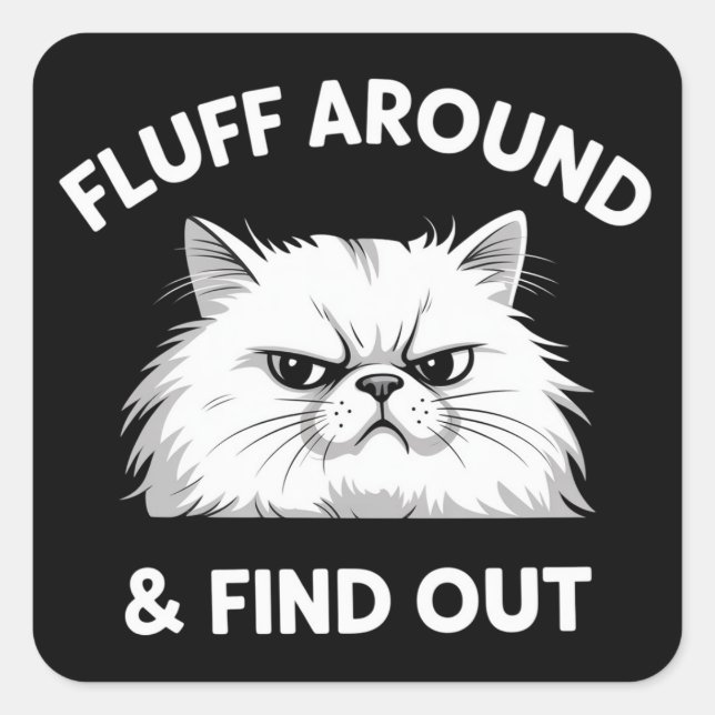Fluff Around Funny Sarcastic Cat Lady Quote Humor  Quadratischer Aufkleber (Vorderseite)