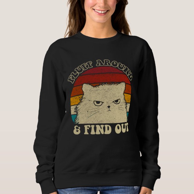 Fluff Around  Sarcastic Cat Lady Quote Humor Vinta Sweatshirt (Vorderseite)