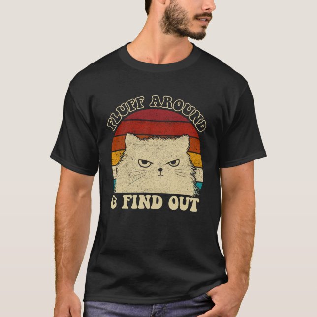 Fluff Around  Sarcastic Cat Lady Quote Humor Vinta T-Shirt (Vorderseite)