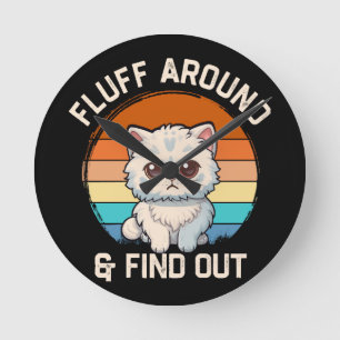 Fluff Around und Find Out Lustige Retro-Katze Runde Wanduhr