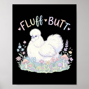 Fluff Butt Silkie-Huhn Niedlich Cottagecore Pilz Poster