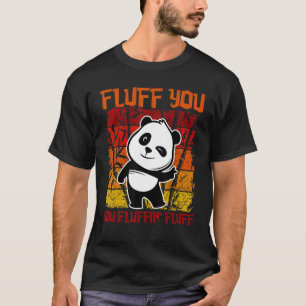Fluff du Fluffin' Fluff Panda Bear Niedlich Anima T-Shirt