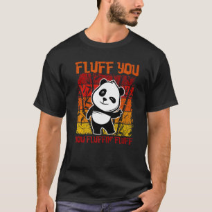 Fluff du Fluffin' Fluff Panda Bear Niedlich Anima T-Shirt