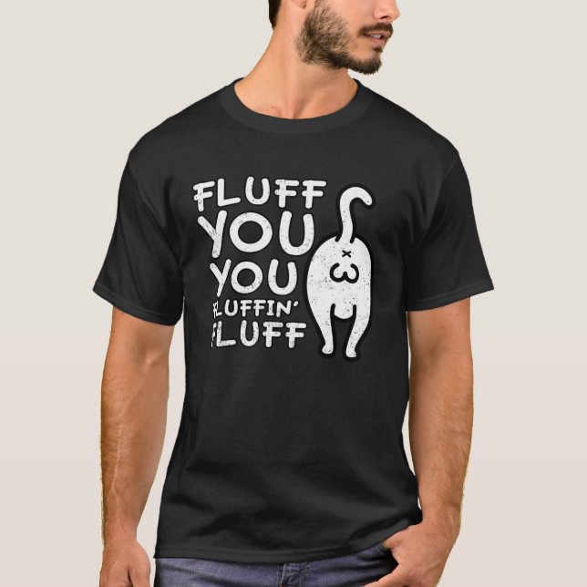 Fluff Fluffin Fluff Cat T-Shirt (Vorderseite)
