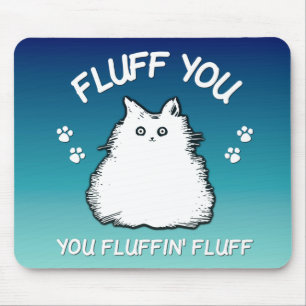 Fluff Fluffin Fluff Kitty Cat Mouse Pad Mousepad