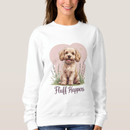Fluff Happens | Cockapoo Design Sweatshirt