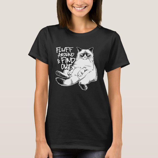 Fluff herum und finde heraus Grumpy Kitty Sarcasti T-Shirt (Vorderseite)