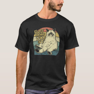 Fluff herum und finde heraus Grumpy Kitty Sarkasti T-Shirt