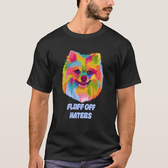 Fluff Off Haters Sarcastic Pomeranian Sarcasm Pom  T-Shirt (Vorderseite)