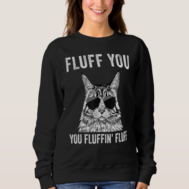 Fluff Sie Fluffin Fluff Fluffy Maine Coon Ca Sweatshirt (Vorderseite)