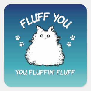 Fluff Sie Fluffin Fluff Kitty Cat Quadratischer Aufkleber