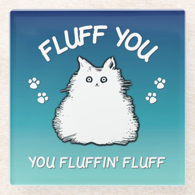 Fluff Sie Fluffin Fluff Kitty Glasuntersetzer (Vorderseite)