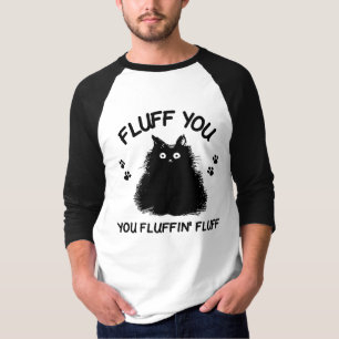Fluff Sie Fluffin Fluff Kitty T - Shirt