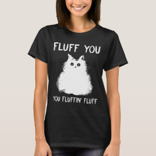 Fluff Sie Fluffin Fluff Shirt Cat Kitten T Shi