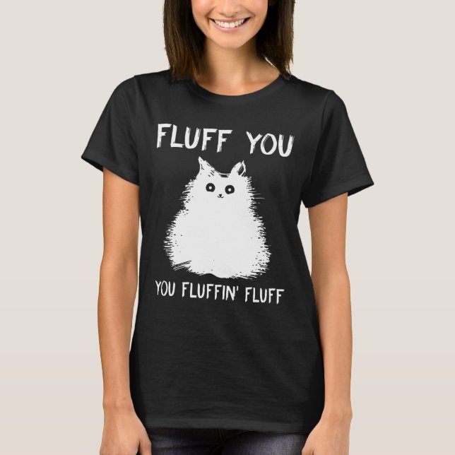 Fluff Sie Fluffin Fluff Shirt Cat Kitten T Shi (Vorderseite)