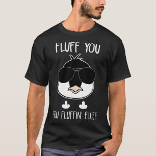 fluff Sie Sie fluffin Flaum-Huhn-T - Shirts