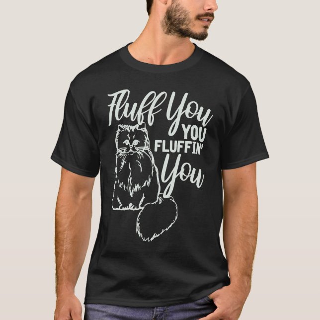 Fluff Sie Sie Fluffin Fluff  Katze T-Shirt (Vorderseite)