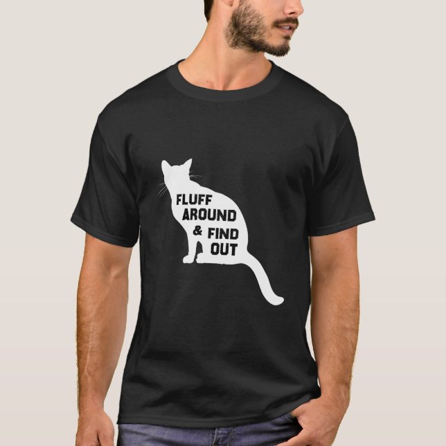 Fluff umgehen und Katze herausfinden T-Shirt (Vorderseite)