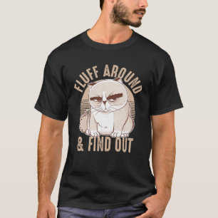 Fluff umher und entdecken Sie die sarkastische Cat T-Shirt