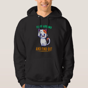 Fluff umher und finden Sie heraus, Cat Funny Quote Hoodie
