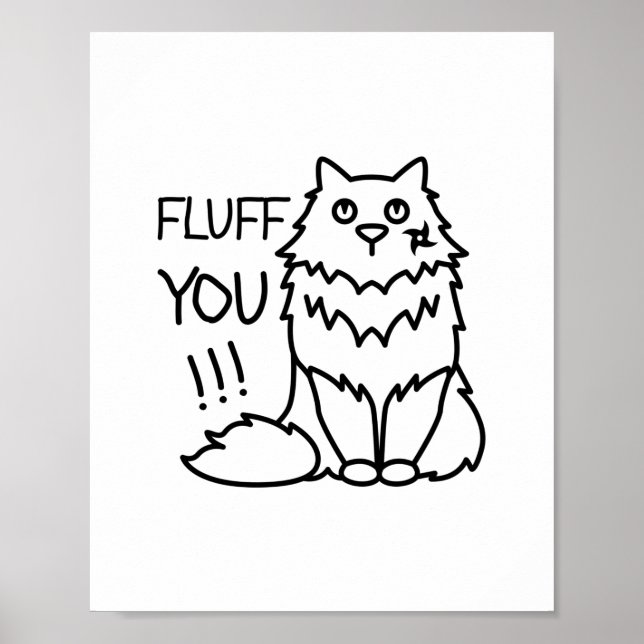 Fluff you - Funny Minimal Niedlich Schwarz & Weiß  Poster (Vorne)