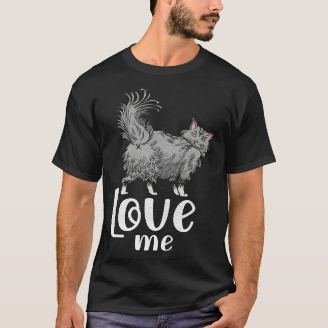 Fluffy cat  love me   idea for cat fans T-Shirt (Vorderseite)
