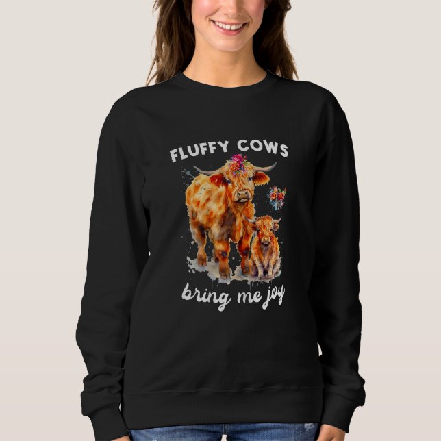 Fluffy Cows Bring Me Joy Scottish Highland Cattle  Sweatshirt (Vorderseite)