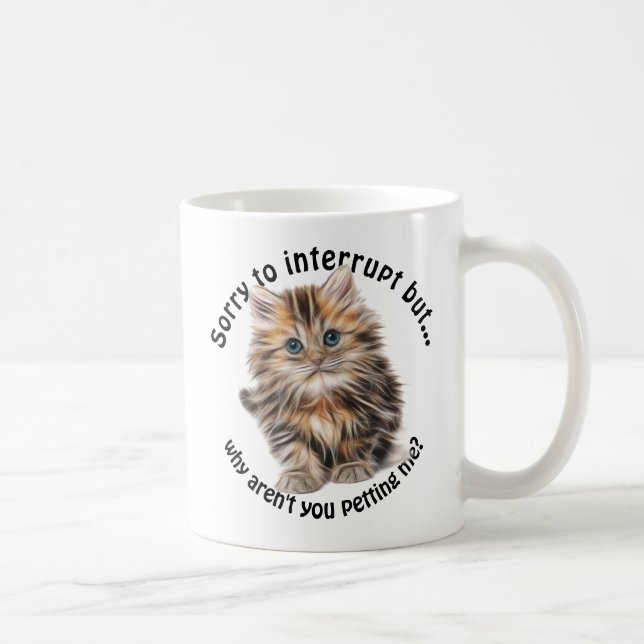 Fluffy Kitty Funny Pet Me Quote Kaffeetasse (Rechts)