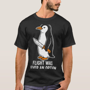 Flug war nie eine Option Lustiger Pinguin T-Shirt
