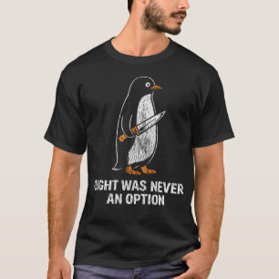 Flug war nie eine Option Lustiger Pinguin T-Shirt