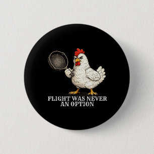 Flug war nie eine Option Lustiges Huhn und Pfanne Button