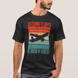 Flüge erwischen & mich um meine Geschäfte kümmern  T-Shirt