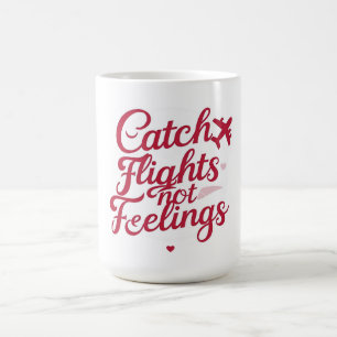 Flüge erwischen, nicht Gefühle – Femininer Reise-S Kaffeetasse