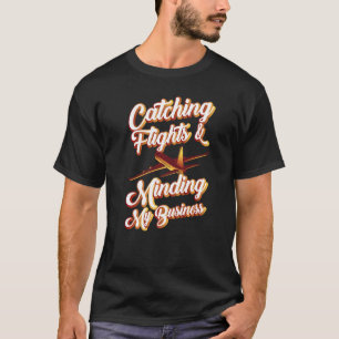 Flüge erwischen und mich um meine Geschäftsreise k T-Shirt
